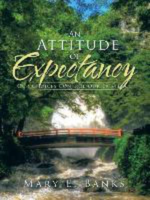 An Attitude of Expectancy de Mary E. Banks