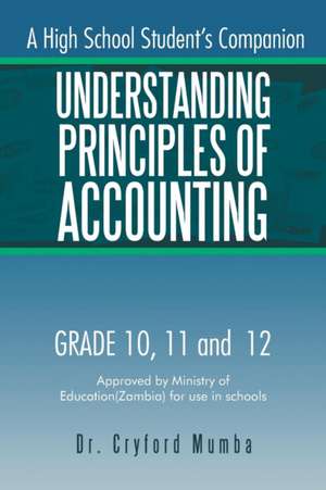 Understanding Principles of Accounting de Mumba, Dr Cryford