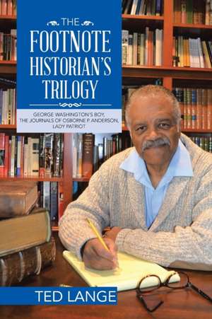 The Footnote Historian's Trilogy de Ted Lange