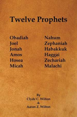 Twelve Prophets de Clyde C. Wilton