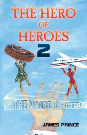 The Hero of Heroes 2 de James Prince