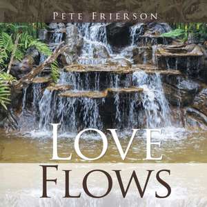 Love Flows de Pete Frierson