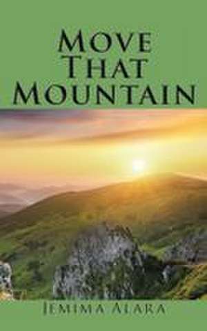 Move That Mountain de Jemima Alara