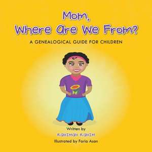 Mom, Where Are We From? de Rahimah Rahim