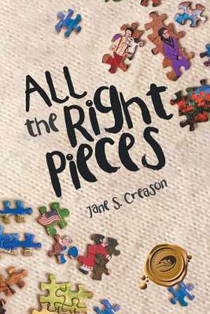 All the Right Pieces de Jane Creason