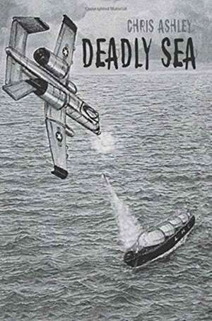 Deadly Sea de Chris Ashley