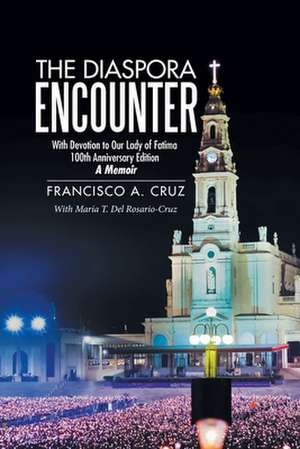 The Diaspora Encounter de Cruz Maria del Rosario-Cruz, Francisco