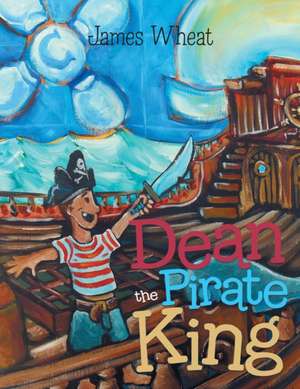 Dean the Pirate King de James Wheat