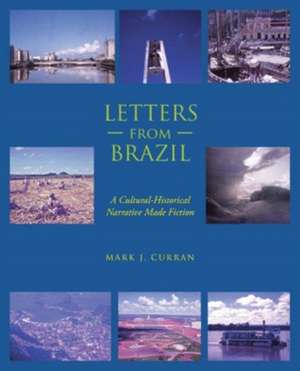 Letters from Brazil de Mark J. Curran