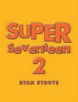 Super Seventeen 2 de Ryan Stoute