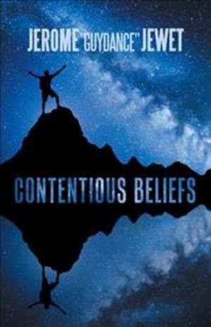 Contentious Beliefs de Jerome "Guydance" Jewet