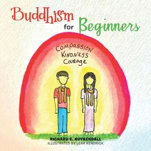 Buddhism for Beginners de Richard E. Kuykendall