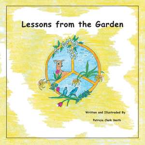 Lessons from the Garden de Patricia Clark Smith