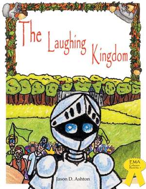 The Laughing Kingdom de Jason D. Ashton