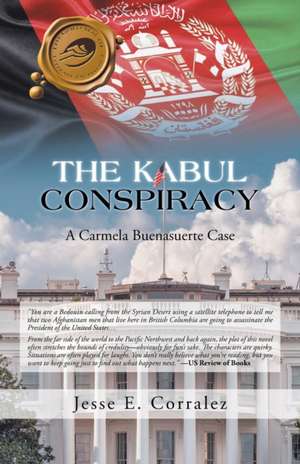 The Kabul Conspiracy de Jesse E. Corralez