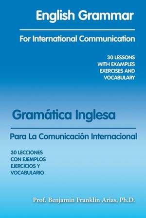 English Grammar for International Communication de Benjamin Franklin Arias