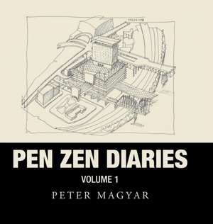 Pen Zen Diaries de Peter Magyar