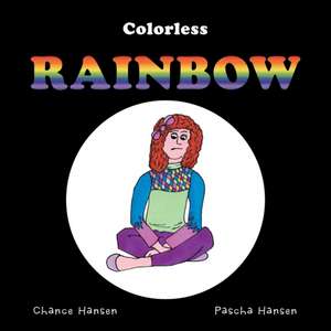 Colorless Rainbow de Chance Hansen