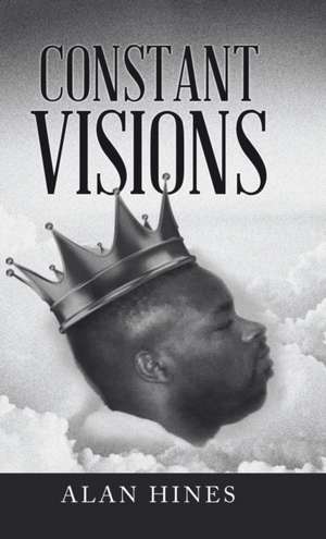Constant Visions de Alan Hines