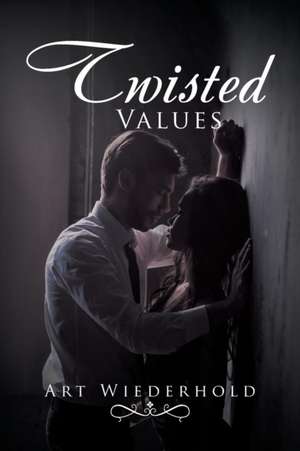 Twisted Values de Art Wiederhold