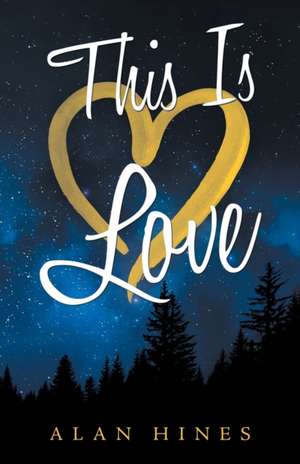 This Is Love de Alan Hines