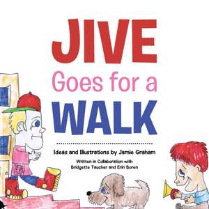 Jive Goes for a Walk de Jamie Graham
