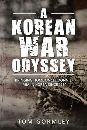 A Korean War Odyssey de Tom Gormley