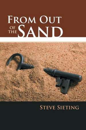 From Out of the Sand de Steve Sieting