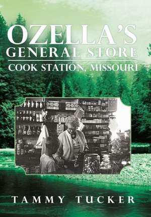 Ozella's General Store Cook Station, Missouri de Tammy Tucker