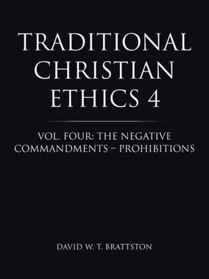 Traditional Christian Ethics 4 de David W. T. Brattston