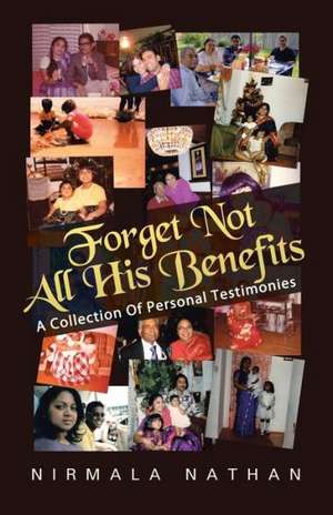 Forget Not All His Benefits de Nirmala Nathan