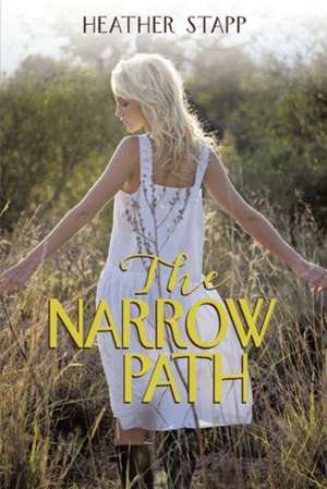 The Narrow Path de Heather Stapp