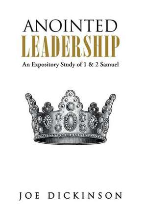 Anointed Leadership de Joe Dickinson