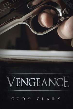 Vengeance de Cody Clark