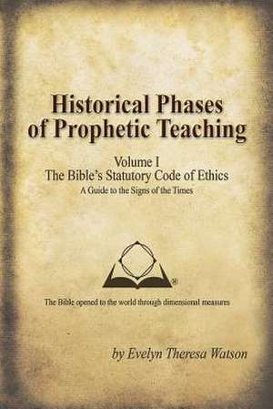 Historical Phases of Prophetic Teaching Volume I de Evelyn Theresa Watson