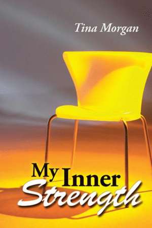 My Inner Strength de Tina Morgan