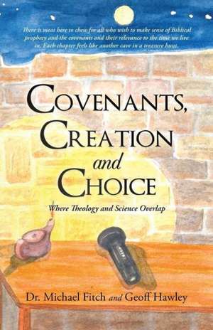 Covenants, Creation and Choice, Second Edition de Michael Fitch