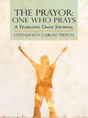 The Prayor de Gwendolyn Carole Tipton