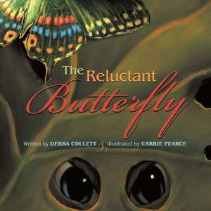 The Reluctant Butterfly de Debra Collett