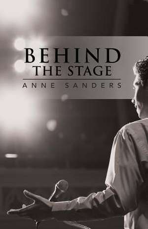 Behind the Stage de Anne Sanders