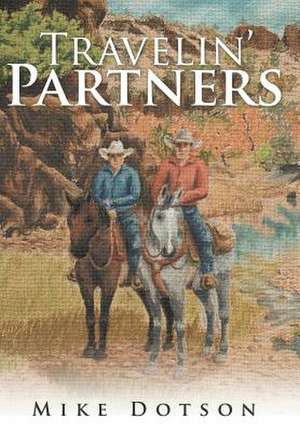 Travelin' Partners de Mike Dotson