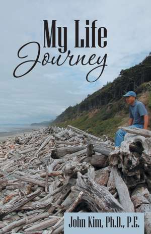 My Life Journey de John Kim