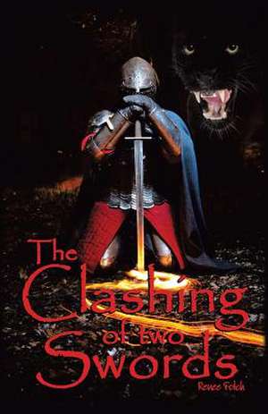 The Clashing of Two Swords de Renee Fotch