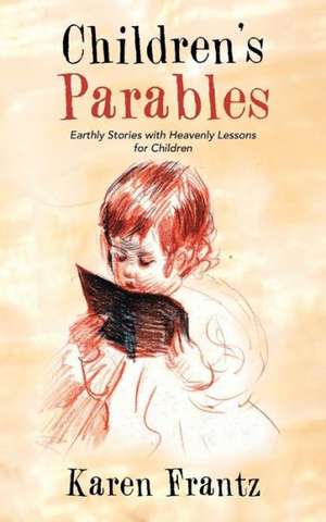 Children's Parables de Karen Frantz