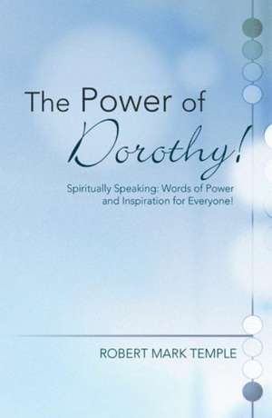 The Power of Dorothy! de Robert Mark Temple