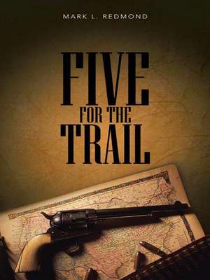 Five for the Trail de Mark L. Redmond