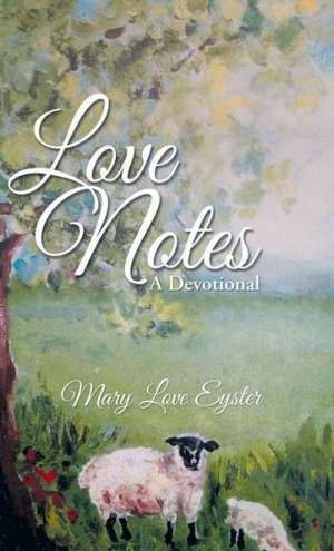 Love Notes de Mary Love Eyster