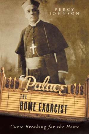 The Home Exorcist de Percy Johnson