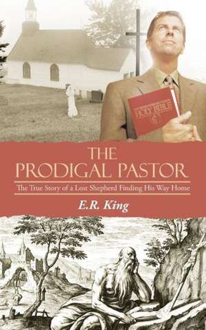 The Prodigal Pastor de E. R. King