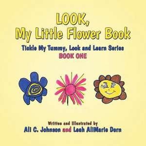 Look, My Little Flower Book de Ali C. Johnson